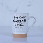Cup Runneth Over Mug