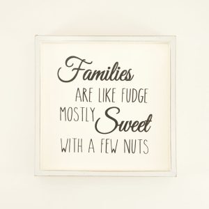 Families Are Like Fudge Block Sign